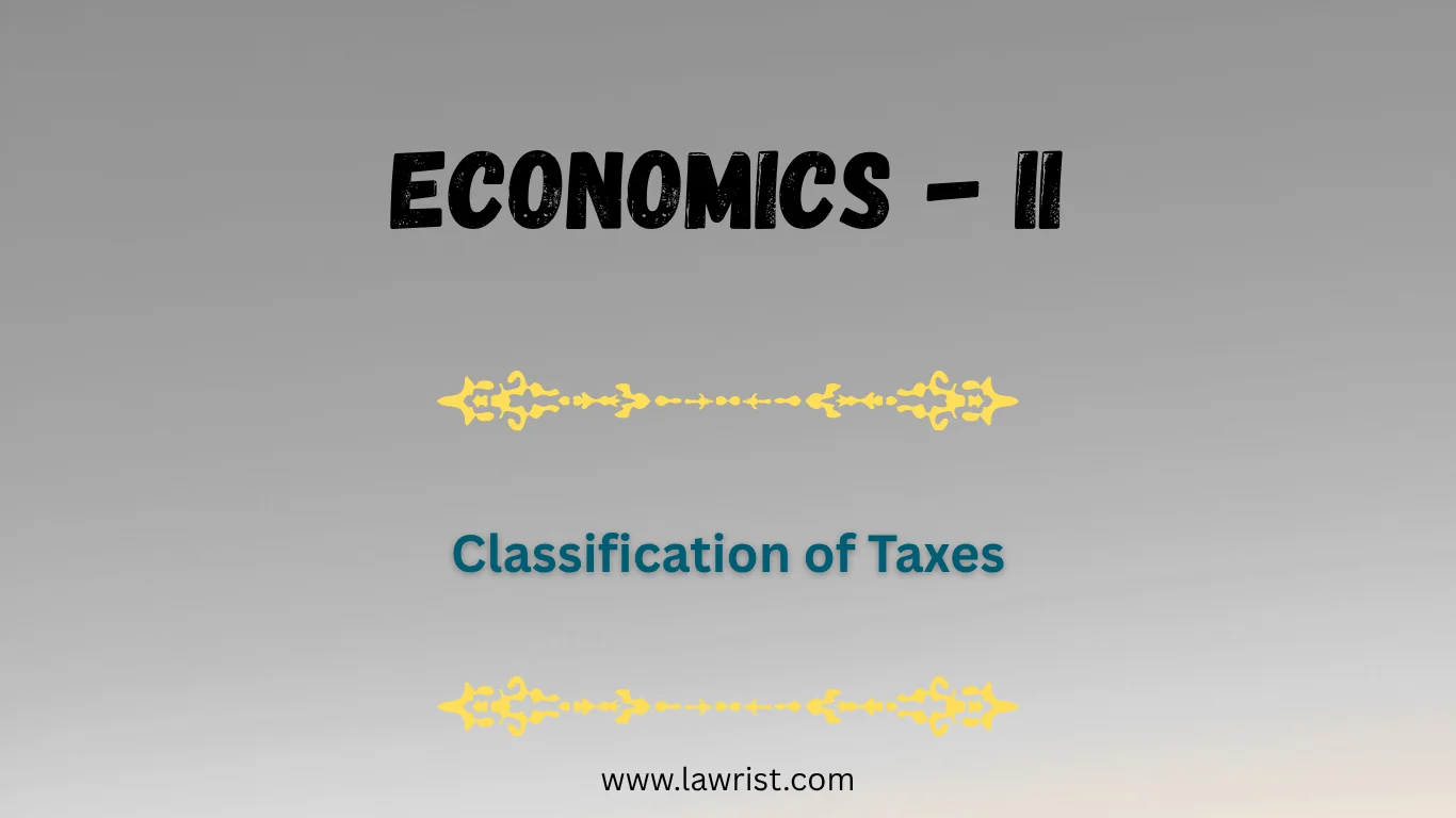 Classification of Taxes | Economics